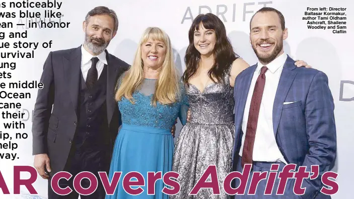  ??  ?? From left: Director Baltasar Kormakur, author Tami Oldham Ashcraft, Shailene Woodley and Sam Claflin