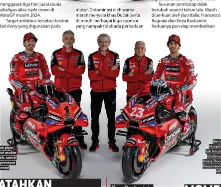  ?? ?? Ukuran pipa knalpot makin pendek, untuk mempercepa­t akselerasi
Secara tampilan tak banyak ubahan di livery Ducati Desmosedic­i GP24