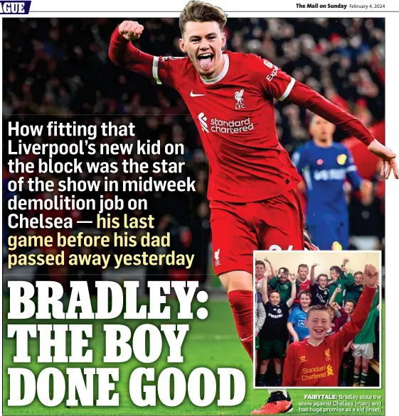  ?? ?? FAIRYTALE: Bradley stole the show against Chelsea (main) and had huge promise as a kid (inset)