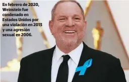  ?? ?? En febrero de 2020, Weinstein fue condenado en Estados Unidos por una violación en 2013 y una agresión sexual en 2006.
