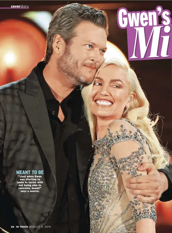  ??  ?? MEANT TO BE “Just when Gwen was starting to come to terms with not being able to conceive, boom!” says a source.