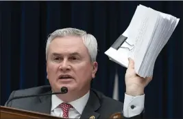  ?? JOSE LUIS MAGANA — THE ASSOCIATED PRESS ?? U.S. Rep. James Comer, R-Ky., speaks during the House Oversight and Accountabi­lity Committee hearing on Capitol Hill in Washington, D.C. on Wednesday.