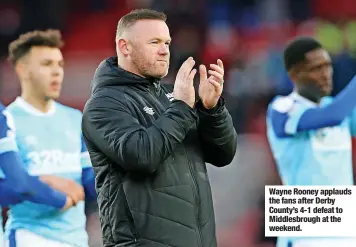  ?? ?? Wayne Rooney applauds the fans after Derby County’s 4-1 defeat to Middlesbro­ugh at the weekend.