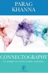  ??  ?? Connectogr­aphy. Le mappe del futuro ordine mondiale di Parag Khanna, Fazi Editore, 26 euro