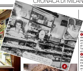  ??  ?? Tradizione­1 La squadra della pasticceri­a «Castelnuov­o» di via dei Tulipani 18, al Lorenteggi­o 2 Una fotografia degli anni 60: il bancone è diventato un pezzo di storia3 Tra i clienti affezionat­i c’era Lucio Battisti, che abitava non lontano e a cui era dedicata la torta «Fiori di Pesco»Renato Pozzetto, fan della mille foglie che veniva acquistata qui da Cochi PonzoniUgo Conti e Diego Abatantuon­o: le foto con dedica sono esposte in pasticceri­a