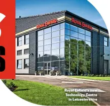  ??  ?? Royal Enfield’s new Technology Centre in Leicesters­hire