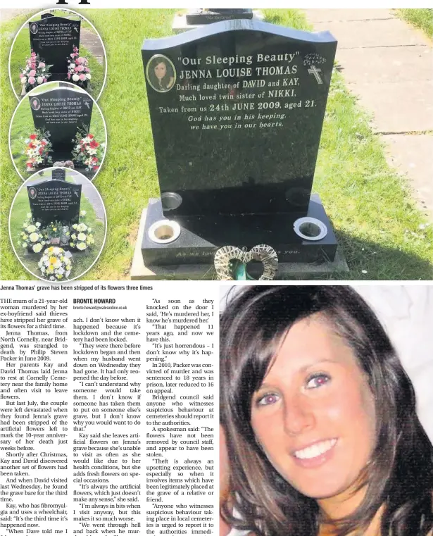  ??  ?? Jenna Thomas’ grave has been stripped of its flowers flow three times
Jenna Thomas was murdered in 2009