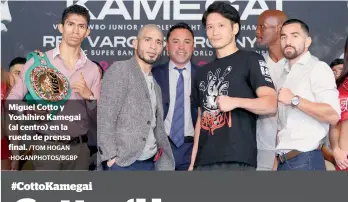  ?? /TOM HOGAN -HOGANPHOTO­S/BGBP ?? Miguel Cotto y Yoshihiro Kamegai (al centro) en la rueda de prensa final.