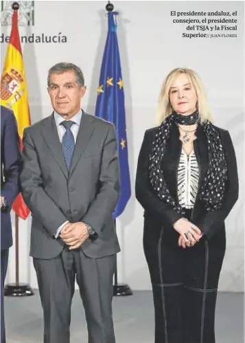  ?? // JUAN FLORES ?? El presidente andaluz, el consejero, el presidente del TSJA y la Fiscal Superior