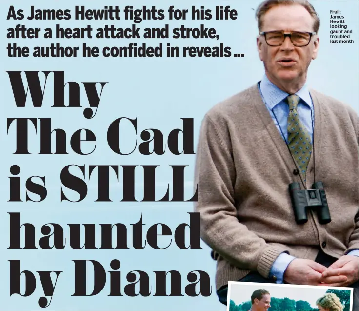  ??  ?? Frail: James Hewitt looking gaunt and troubled last month