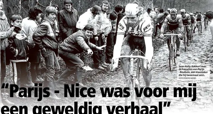  ??  ?? Sean Kelly dokkert over de kasseien van Parijs - Roubaix, een klassieker die hij tweemaal won.
FOTO PHOTO NEWS