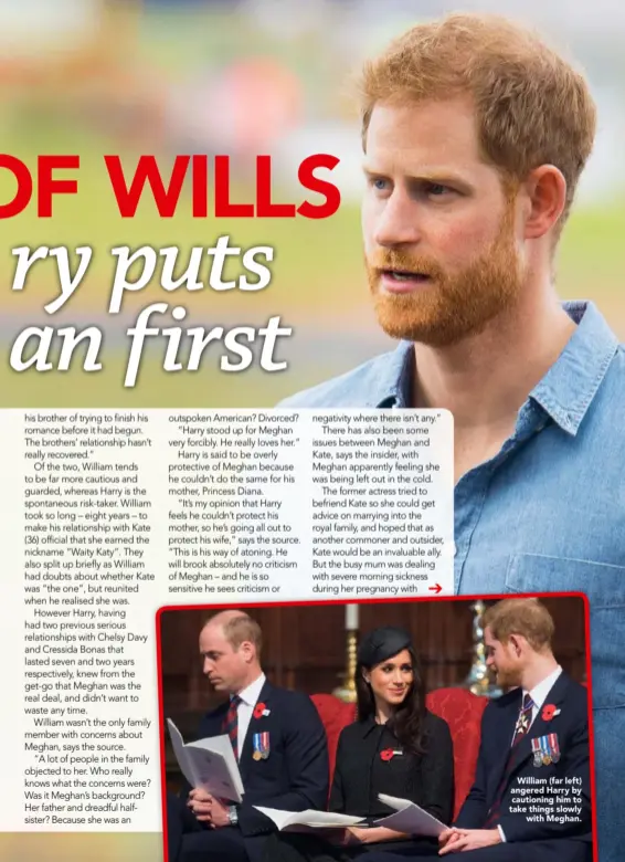  ??  ?? William (far left) angered Harry by cautioning him to take things slowlywith Meghan.