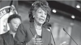  ?? Aaron P. Bernstein Getty Images ?? REP. MAXINE WATERS is the ranking member of financial services panel.