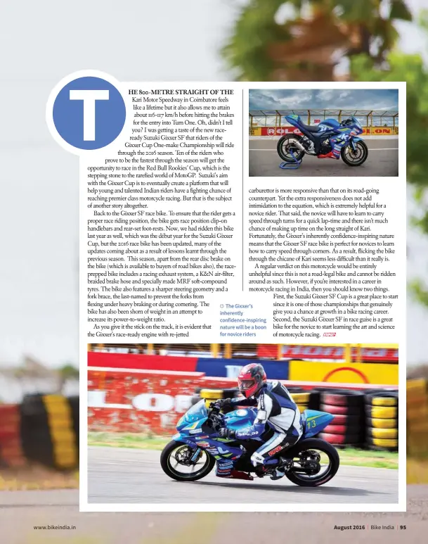 ??  ?? The Gixxer’s inherently confidence-inspiring nature will be a boon for novice riders