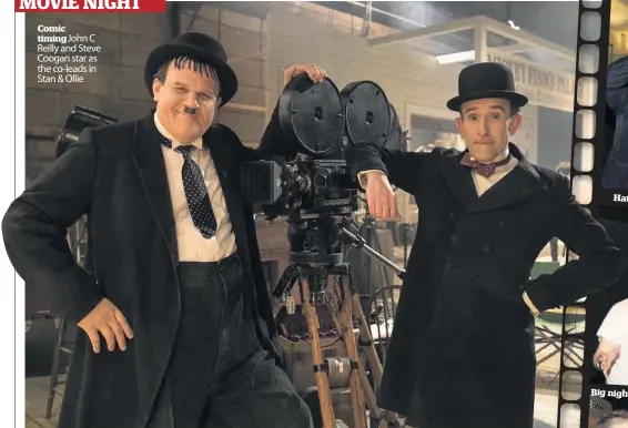  ?? ?? Comic
timing John C Reilly and Steve Coogan star as the co-leads in Stan & Ollie