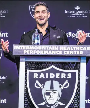  ?? L.E. Baskow Las Vegas Review-journal @Left_eye_images ?? Jimmy Garoppolo will have to prove he can win with the Raiders without an elite defense on his side.