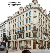  ??  ?? Longchamp’s new store on London’s Regent Street