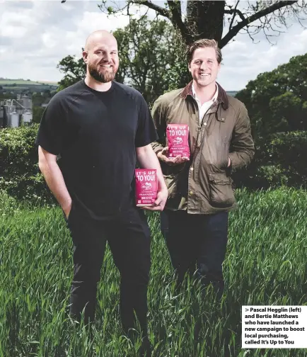  ?? Photos: Steve Haywood ?? > Pascal Hegglin (left) and Bertie Matthews who have launched a new campaign to boost local purchasing, called It’s Up to You