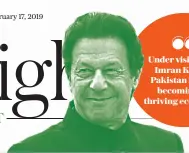  ??  ?? Under visionary Imran Khan, Pakistan is fastbecomi­ng a thriving economy.