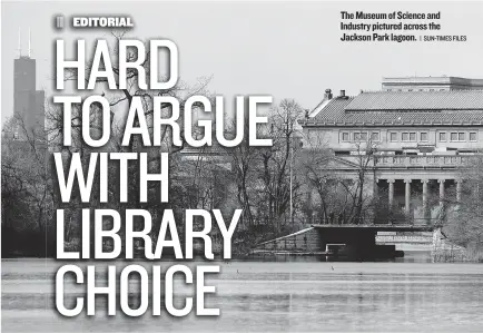  ?? | SUN-TIMES FILES ?? The Museum of Science and Industry pictured across the Jackson Park lagoon.