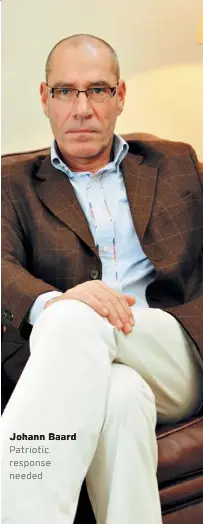  ??  ?? Jo­hann Baard Pa­tri­otic re­sponse needed
