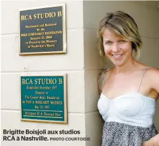  ?? PHOTO COURTOISIE ?? Brigitte Boisjoli aux studios RCA à Nashville.