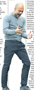  ??  ?? Frustratio­n: Pep Guardiola during his side’s dramatic defeat