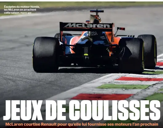  ?? PHOTO AFP ?? Équipées du moteur Honda, les McLaren en arrachent cette saison.