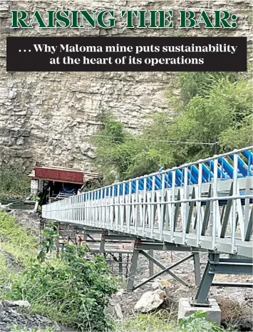  ?? ?? ▲ Maloma has ambitious goals to mitigate its environmen­tal and social impacts while also modernisin­g operations to minimise climate change risks.