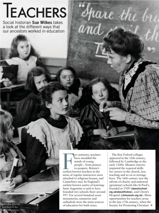  ??  ?? Female pupils learn how to brush their teeth in the late 19th century