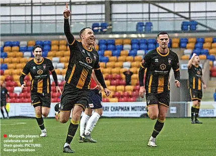  ?? ?? ■ Morpeth players celebrate one of their goals. PICTURE: George Davidson