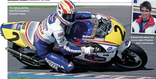  ??  ?? The helmet and the style that launched a thousand copies. A photo that shows the human side of Doohan. Just a normal guy.