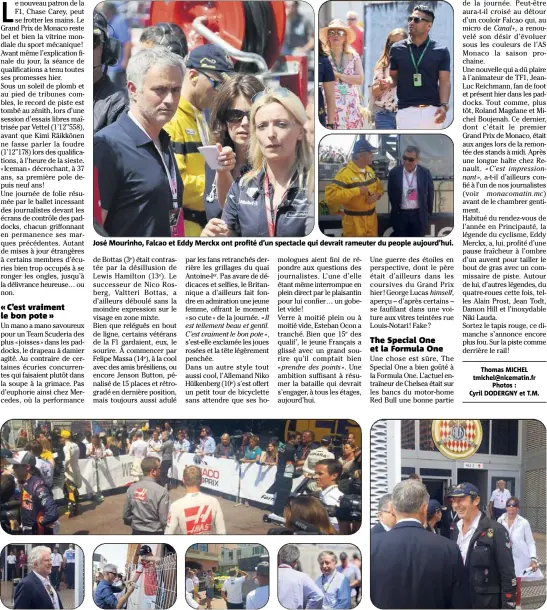  ?? Thomas MICHEL tmichel@nicematin.fr Photos : Cyril DODERGNY et T.M. ?? José Mourinho, Falcao et Eddy Merckx ont profité d’un spectacle qui devrait rameuter du people aujourd’hui.