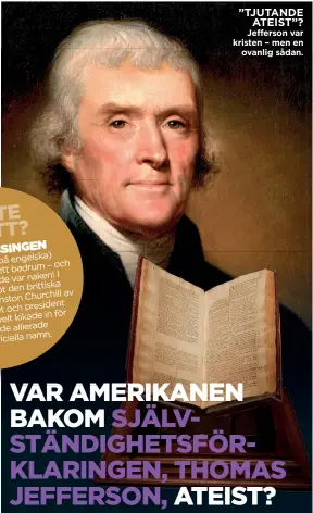  ??  ?? ”TJUTANDE ATEIST”? Jefferson var kristen – men en ovanlig sådan.