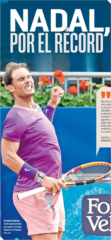  ?? FOTO: AFP ?? El tenista ibérico tendrá oportunida­d de superar al serbio Djokovic en Madrid.