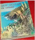  ??  ?? The first colour landscape picture book, New Zealand in Colour, with photos by Kenneth and Jean Bigwood and captions by James K Baxter, was published in 1961 by AH & AW Reed. It sold an astonishin­g 100,000 copies in three years. A first edition is for sale on Trade Me with a $5 buy now. There were many subsequent editions.