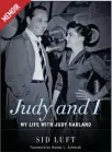  ??  ?? Judy and I: My Life with Judy Garland