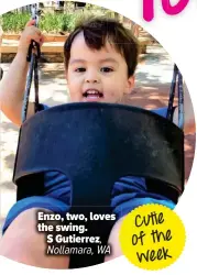  ??  ?? Enzo, two, loves the swing.
S Gutierrez, Nollamara, WA