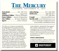  ?? FOUNDED, NOVEMBER 25, 1852 ?? Newsdesk Editor Assistant Editor News Editor Live Editor Sport Advertisin­g Deliveries
E-mail On the web...www.themercury.co.za