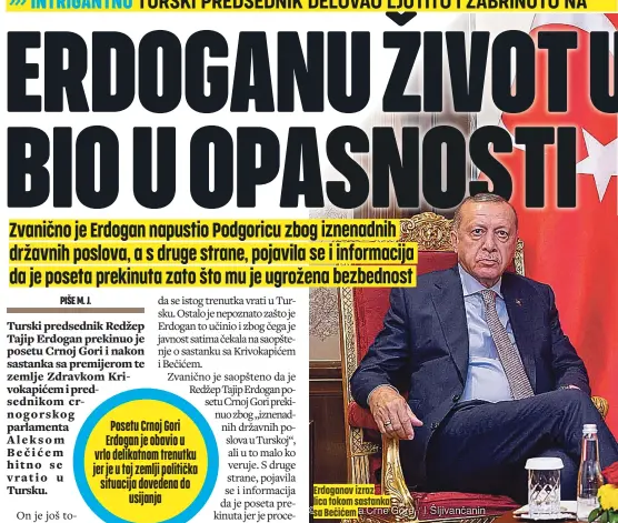  ??  ?? Posetu Crnoj Gori Erdogan je obavio u vrlo delikatnom trenutku jer je u toj zemlji politička situacija dovedena do usijanja