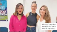  ?? Miriam González, Mireya Gamiño y Nora Camarena. ??