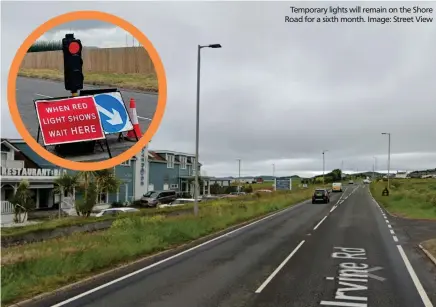  ?? ?? Temporary lights will remain on the Shore Road for a sixth month. Image: Street View