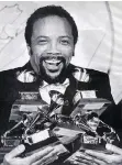  ??  ?? Hit music producer Quincy Jones has won 27 Grammy Awards.