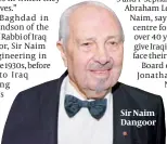  ?? PHOTO: JOHN RIFKIN ?? Sir Naim Dangoor