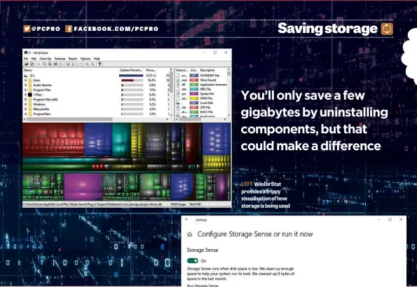  ??  ?? LEFT WinDirStat provides a trippy visualisat­ion of how storage is being used