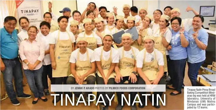  ??  ?? Tinapay Natin Pinoy Bread Baking Competitio­n Mindanao leg was held at HRM laboratory, University of Mindanao (UM) Matina Campus and was par ticipated by 12 teams.