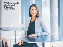  ?? Photo / TVNZ ?? TVNZ commercial director Jodi O’Donnell.