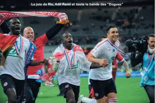  ??  ?? La joie de Rio, Adil Rami et toute la bande des “Dogues”