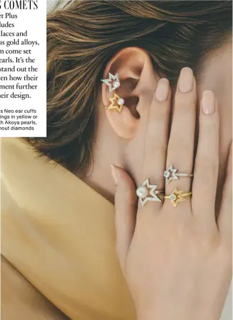  ?? ?? Tasaki Comet Plus Neo ear cuffs and Comet Plus rings in yellow or white gold set with Akoya pearls, either with or without diamonds
