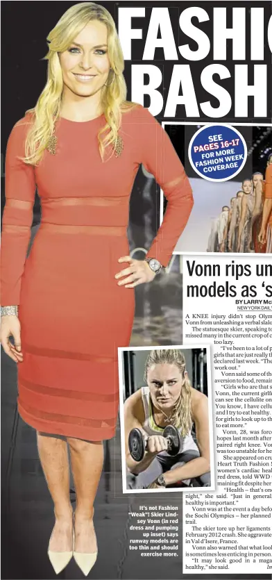  ??  ?? It’s not Fashion “Weak”! Skier Lind
sey Vonn (in red dress and pumping
up inset) says runway models are too thin and should
exercise more.